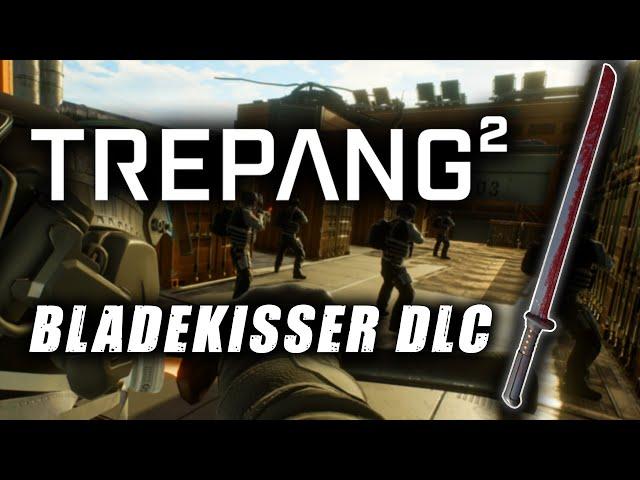 John Trepang is back with a Sword! | Trepang2 Bladekisser DLC