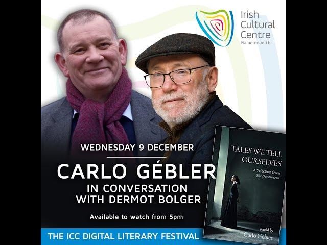 Carlo Gébler in conversation with Dermot Bolger - The ICC Digital Literary Festival