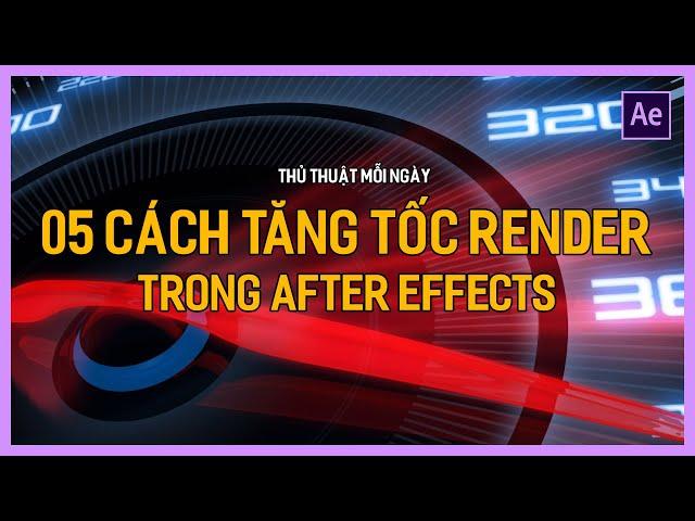 Học After Effect Cơ Bản: 05 cách tăng tốc Render After Effects | Tú Thanh Blog