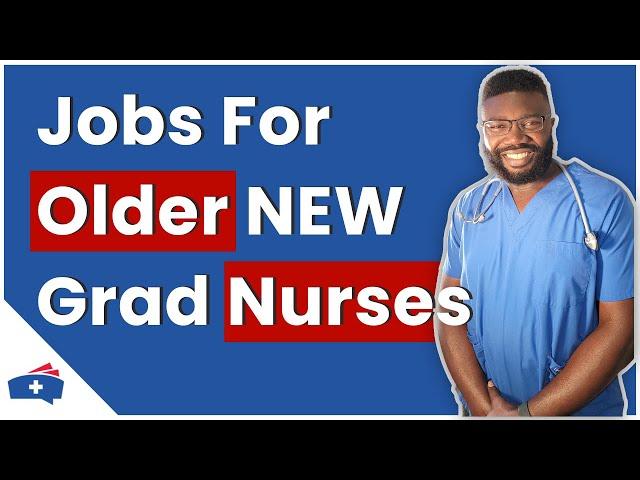 7 Best Nursing Jobs For Older New Grad Nurses