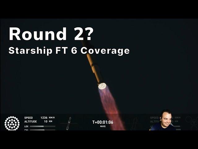 STARSHIP Flight 6 Coverage with a Spaceflight Engineer