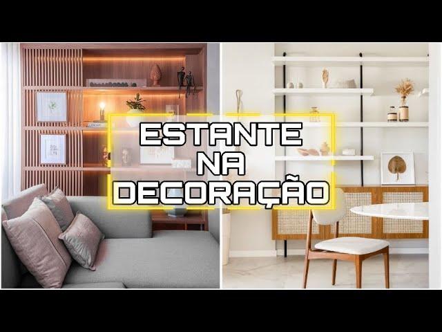 COMO USAR ESTANTE NA DECORAÇÃO | DICA DE DECORAÇÃO PARA TER UMA ESTANTE LINDA E DECORADA