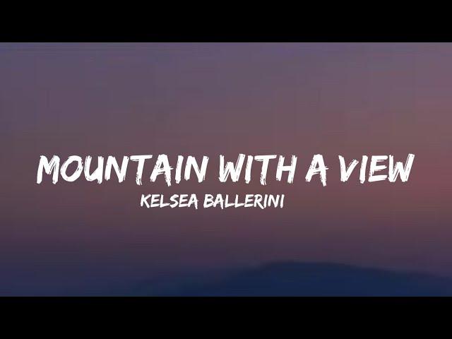 Kelsea Ballerini - Mountain With A View (lyrics)