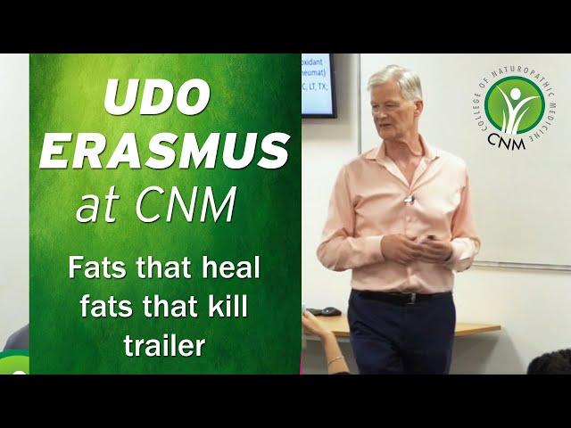 Dr Udo Erasmus: Fats that Heal, Fats that Kill Trailer from CNM Presentation