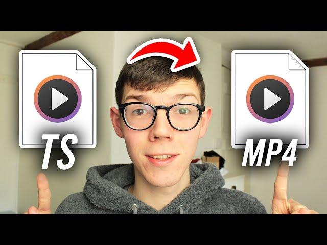 How To Convert TS To MP4 - Full Guide