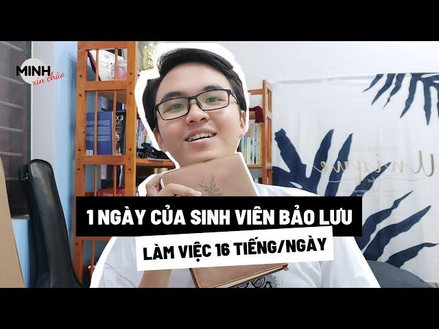 1 ngày của SV đang bảo lưu | Làm việc 16 tiếng??