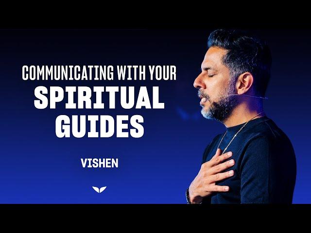 Harnessing Intuition by Communicating with your Spiritual Guides | Vishen