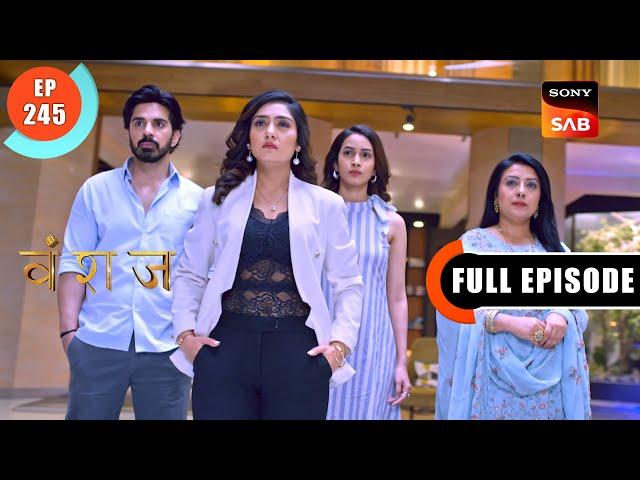 Yukti Ka Hissa Hai Ghar Mein | Vanshaj | Ep 245 | Full Episode | 22 Mar 2024