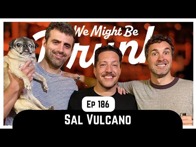 Ep 186: Sal Vulcano