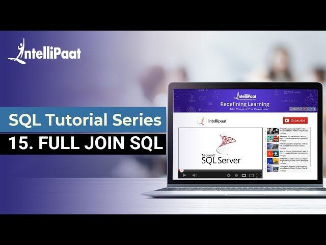 Full Join SQL | What is Full Join in SQL | SQL Full Join | Intellipaat