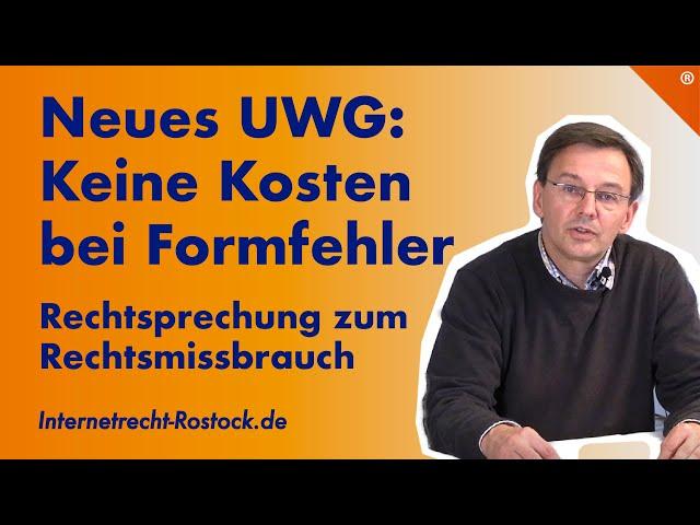 Neues UWG: Keine Kosten bei Formfehler