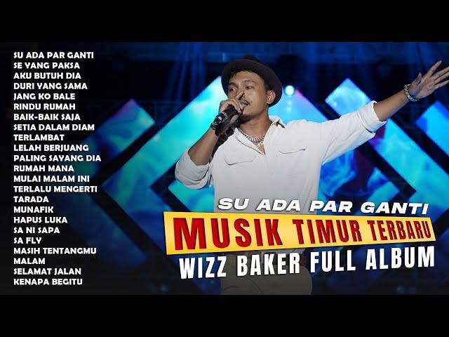 WIZZ BAKER - SU ADA PAR GANTI (Full Album 2024)