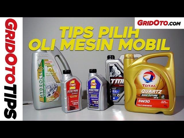 Tips Pilih Oli Mesin Mobil | GridOto Tips