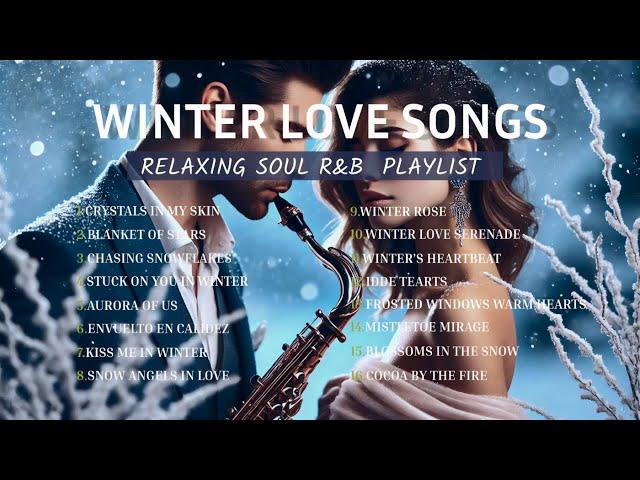 Soulful Winter Vibes ️ | R&B Love Songs to Warm Your Heart 