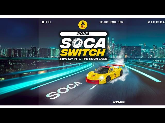 DJ JEL - 2024  Soca Switch (2024 Soca Mix)