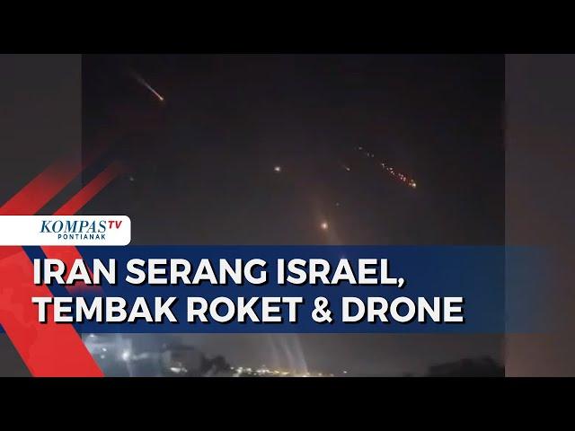 Iran Serang Balik Israel, Tensi di Timur Tengah Meningkat