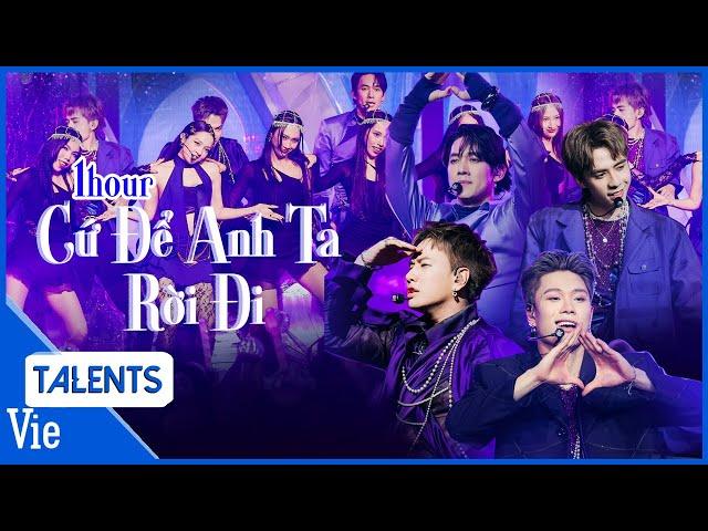 Replay 1 HOUR Cứ Để Anh Ta Rời Đi - BảoAnh, Quang Hùng MasterD, Dương Domic, Song Luân, Lou Hoàng,