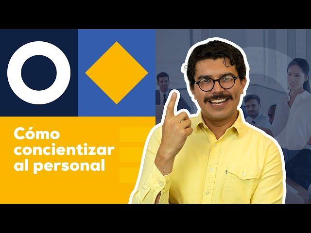 Cómo concientizar al personal | Microguía