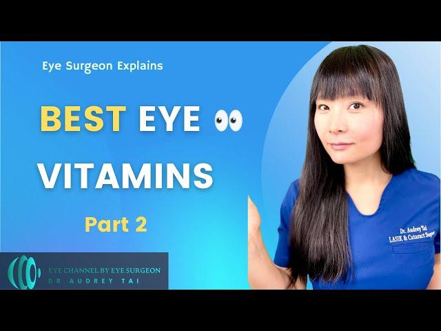 The MOST Important Vitamins For Eye Health Part 2 | Eye Surgeon Explains (NOT a sponsored video)