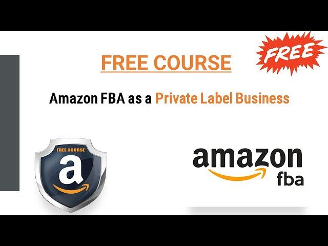 Free Amazon FBA Course | How to sell on amazon 2022 | What is Amazon Private Label