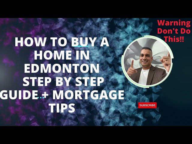 How to buy a home in Edmonton, Real Estate and Mortgage tips