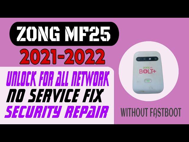Zong MF25 Unlock For All Network || Zong MF25 4G Bolt+  2021/2022  No Fastboot Device
