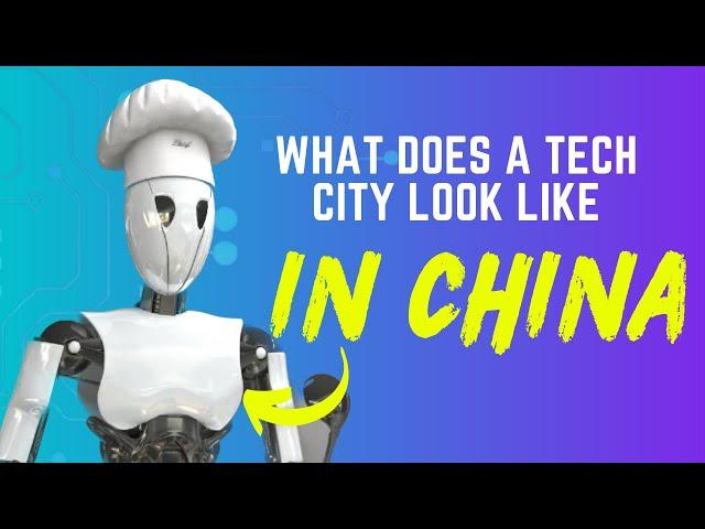 What Does a Tech City Look Like in China?