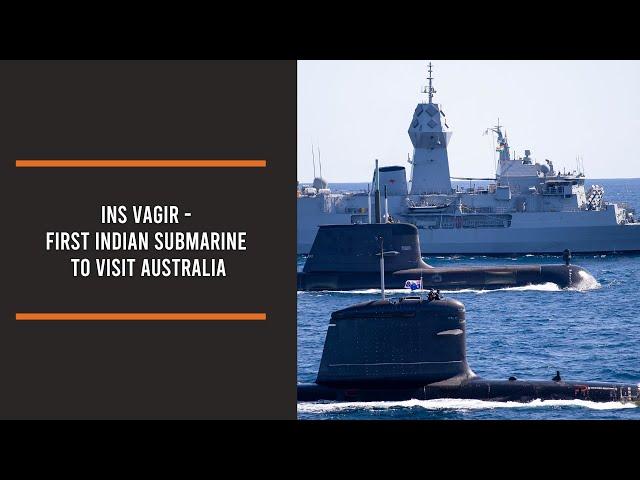 INS Vagir - First Indian Submarine to visit Australia