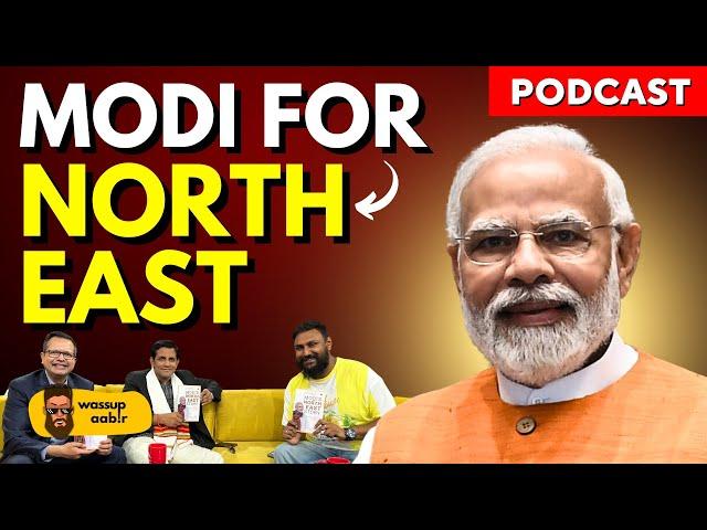 क्या है Modi’s North East Story ? Road Employment Violence Ft. Aditya & Tuhin on Wassup Aabir Ep 52