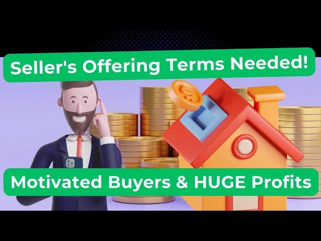 Huge Demand for Sellers Offering Terms To Buyers