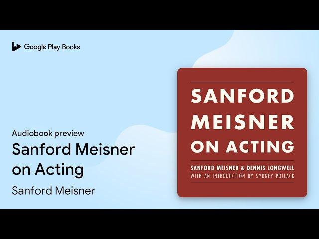 Sanford Meisner on Acting by Sanford Meisner · Audiobook preview