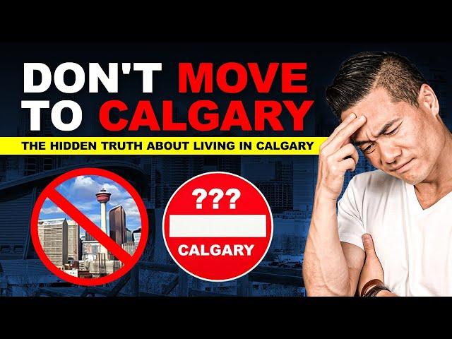 Why You Shouldn't Move to Calgary - Top FIVE Reasons Not To Live In Calgary