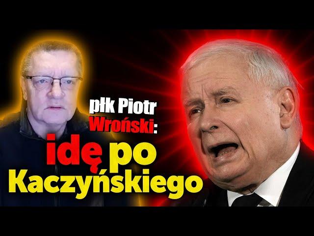 Płk Wroński: idę po Kaczyńskiego. Pułkownik wywiadu chce ścigać polityków PiS, którzy ukradli mu