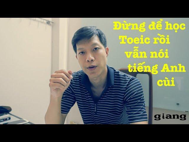 Chia sẻ kinh nghiệm luyện thi TOEIC - Lý do cày TOEIC nhưng không nói tiếng anh ổn