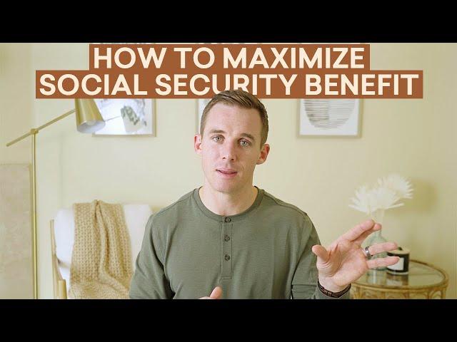 Social Security Explained | How to Maximize Your Social Security Benefit