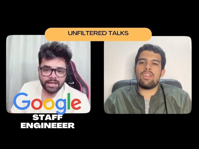 1 Unfiltered Talks with Google Staff engineer