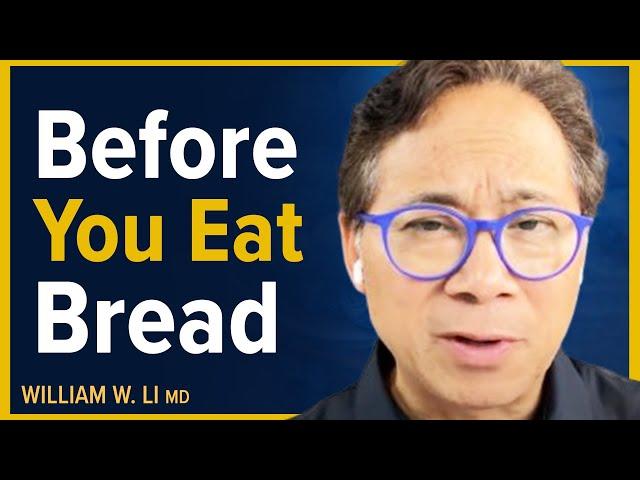 Say Goodbye To Unhealthy Bread & Eat This Instead (Best & Worst Types Of Bread) | Dr. William Li