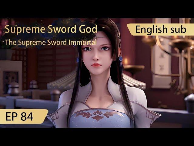 [Eng Sub] Supreme Sword God 84 full episode highlights