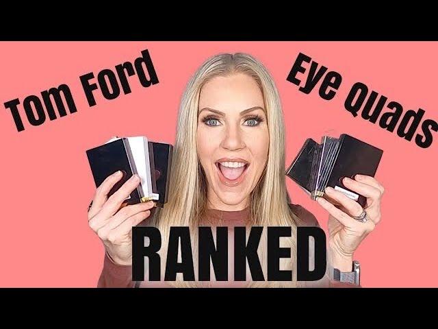 RANKING ALL OF MY TOM FORD EYESHADOW QUADS!