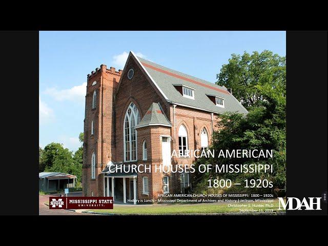 History Is Lunch: Christopher Hunter, “African American Church Houses of Mississippi, 1800–1920s”