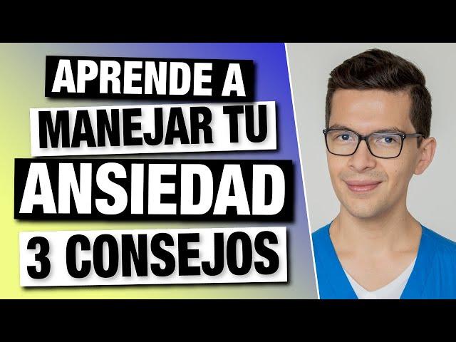 3 Consejos para Manejar la ANSIEDAD de una manera mas SANA