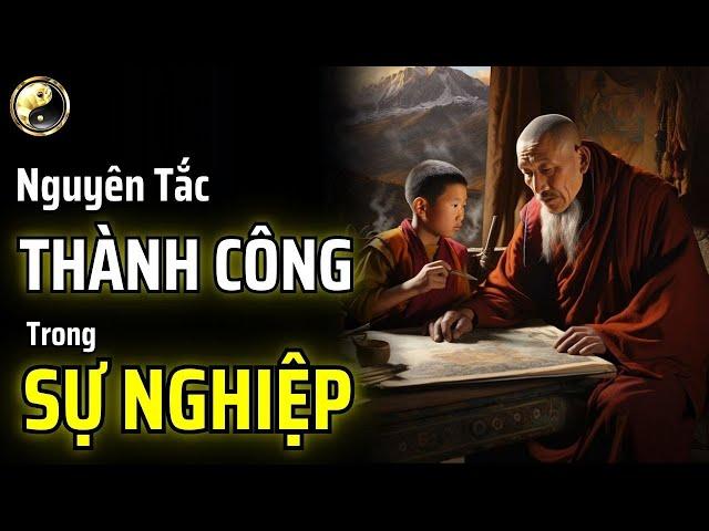 HIỂU RÕ NHỮNG NGUYÊN TẮC GIÚP BẠN THÀNH CÔNG TRONG SỰ NGHIỆP | CỔ NHÂN THUẬT