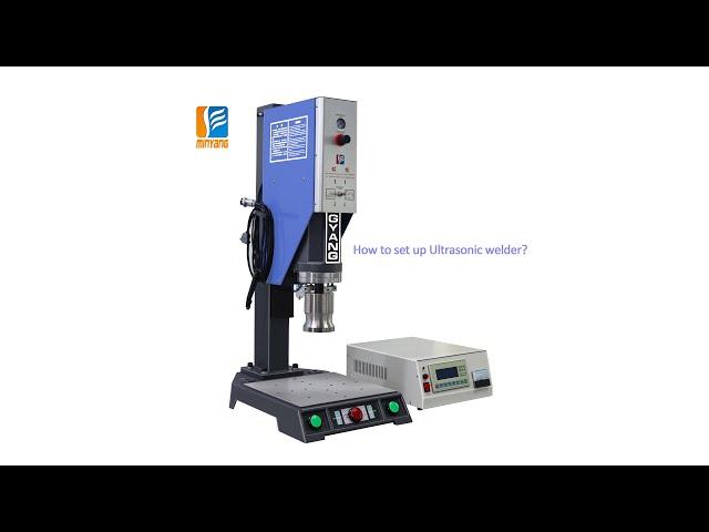 DIY Ultrasonic Welder? Operation Guide for Ultrasonic Welding Machine