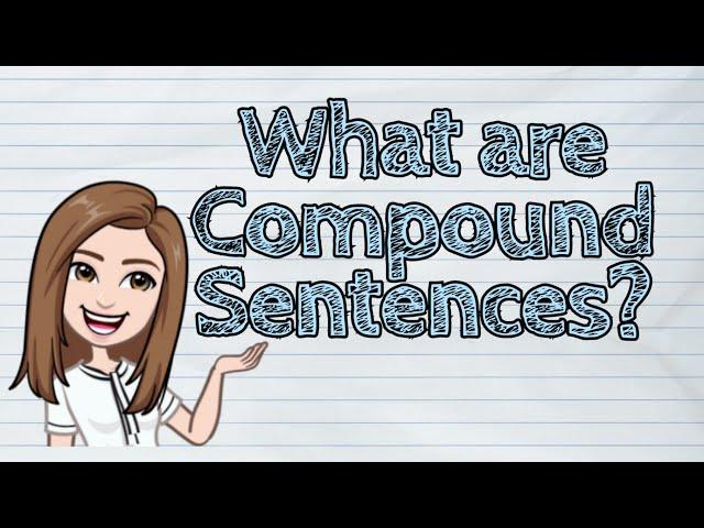 (ENGLISH) What are Compound Sentences? | #iQuestionPH