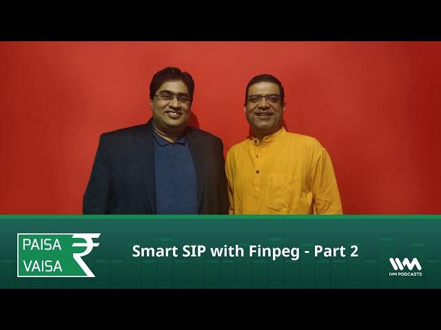 Paisa Vaisa Ep. 154: Smart SIP with Finpeg - Part 2