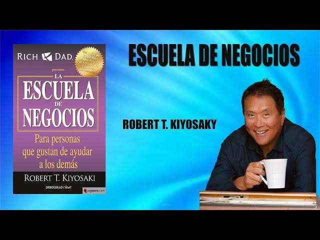 ESCUELA DE NEGOCIOS. Robert T. KIYOSAKY