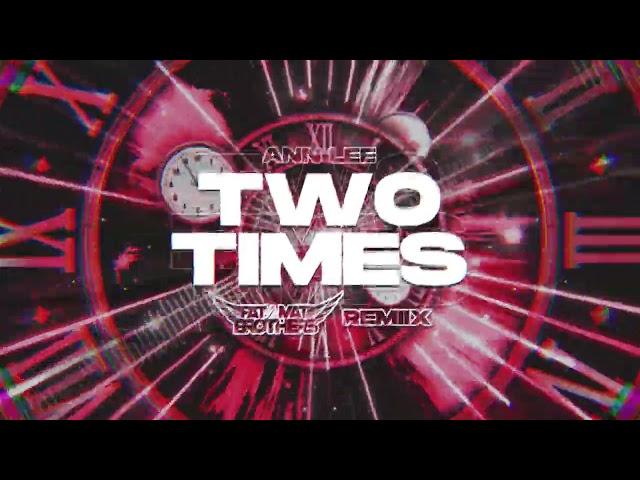 Ann Lee - Two Times (PaT MaT Brothers REMIX) 2024