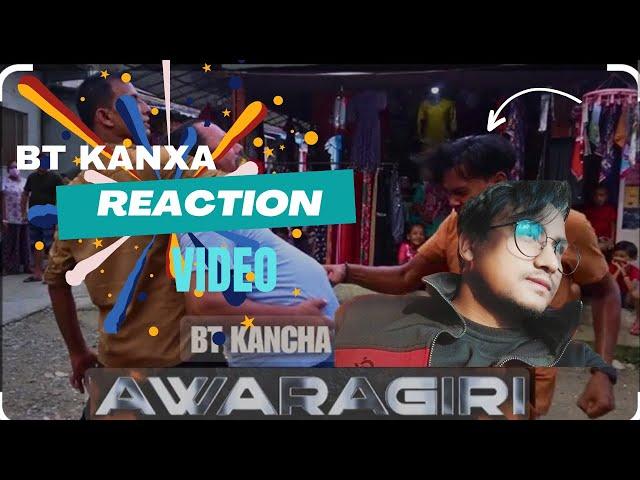 Awaragiri || BT kanxa Review reaction ||