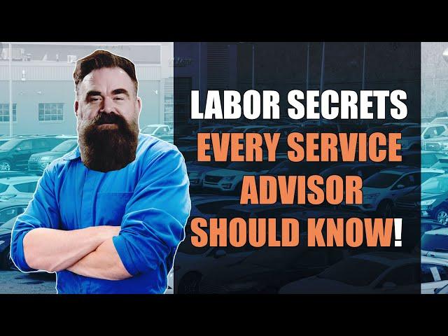 Labor Secrets EVERY Service Advisor Should Know! (Service Drive Revolution)