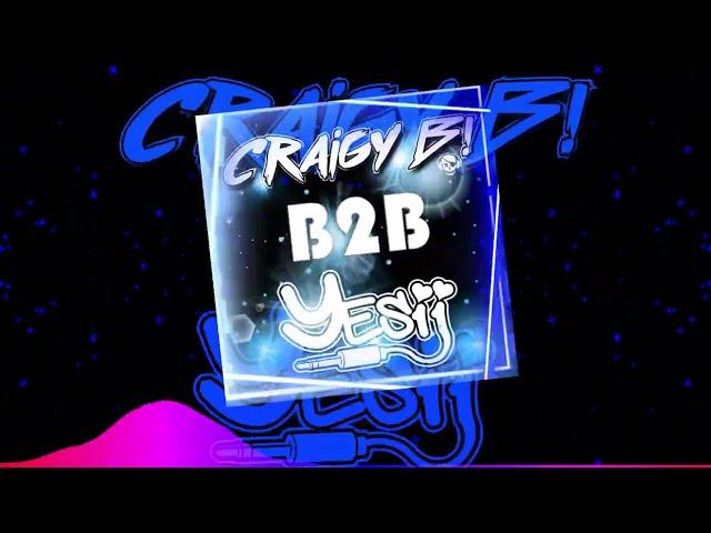 Craigy B B2B Yes ii - Comeback mix part 1